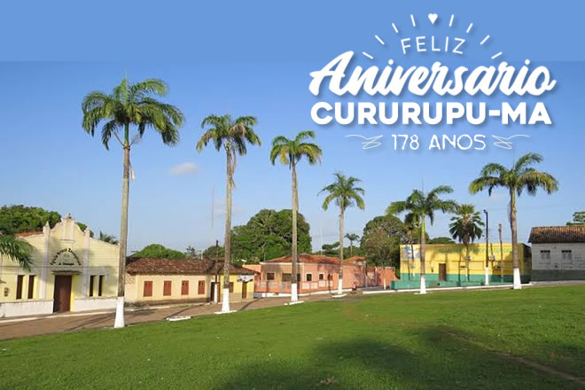 Feliz Aniversário Cururupu - 178 anos!