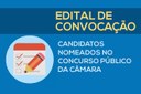 Edital de Convocação dos Candidatos nomeados no Concurso da Câmara